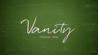 Tenielle Neda  Vanity Official Lyric Video [upl. by Vyky]