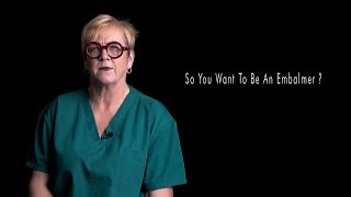 So You Want To Be An Embalmer Questions Answered [upl. by Melc]