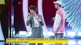 260322  Luca DAlessio LDA ft Luigi Strangis quotPer colpa di chiquot audio [upl. by Hcire]