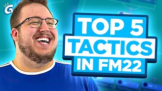 Top 5 GREATEST Tactics in FM22  FM22 Tactics [upl. by Wonacott254]