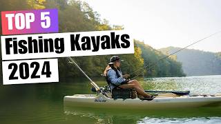 5 Best Fishing Kayaks for 2024  Catch More Fish  Top Picks [upl. by Somar]