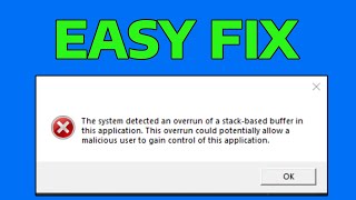 How To Fix The System Detected An Overrun Of A Stack Based Buffer In This Application Windows 11 [upl. by Esilrahc424]