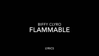 Biffy Clyro  Flammable Lyrics [upl. by Stoddard782]