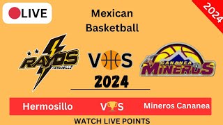 Hermosillo Vs Mineros de Cananea Partido De Baloncesto En Vivo Hoy GolesHermosillo2024 [upl. by Girhiny724]