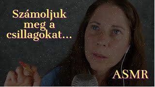 Magyar ASMR  Számoljuk meg a csillagokat [upl. by Renault]