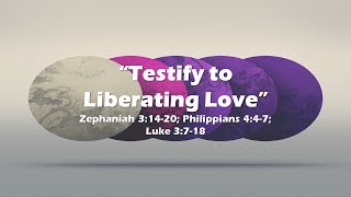 quotTestify to Liberating Lovequot Zephaniah 31420 Phillipians 447 Luke 3718 [upl. by Arney278]