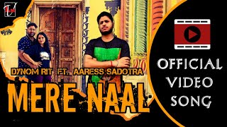 Mere Naal  Dynom Rit Ft Aaress Sadotra  Last Voice Music  Official Video Song  JampK [upl. by Rachaba]