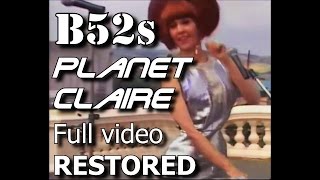 B52s Planet Claire FULL HQ Restored best version [upl. by Nassir]