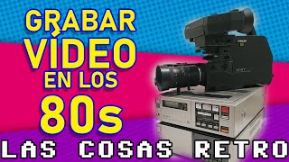 📹 GRABAR VÍDEO en los 80s  Cámara Betamax o VHS [upl. by Vernier]