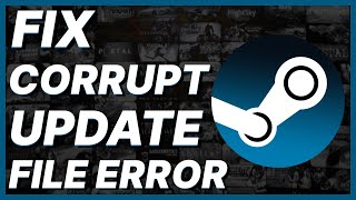 How To Fix Steam Corrupt Update File Error On Windows PC [upl. by Essirahs]