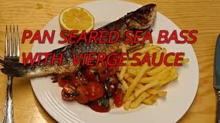 Pan Seared Sea Bass with Vierge Sauce [upl. by Ielak]