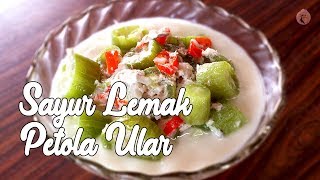 Masak Lemak Putih Sayur Petola Ular Step By Step [upl. by Irtimd]