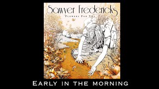 Early In The Morning by Sawyer Fredericks  Lyric Video [upl. by Akila156]