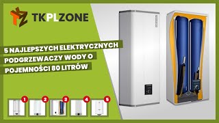 5 najlepszych elektrycznych podgrzewaczy wody o pojemności 80 litrów [upl. by Dulcie731]