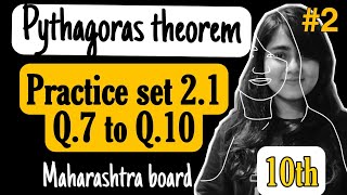 Class 10th Ch 2 Pythagoras theorem  Practice set 21 Q7 to Q10  Geometry  Maharashtra Board [upl. by Ardnasil]