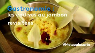 Gastronomie  les endives au jambon revisitées  Météo à la carte [upl. by Eusadnilem]