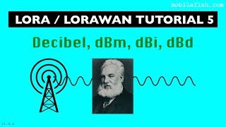 LoRaLoRaWAN tutorial 5 Decibel dBm dBi dBd [upl. by Mandelbaum]