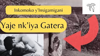 INKOMOKO Y’INSIGAMIGANI “YAJE NK’IYA GATERA” [upl. by Radnaskela569]