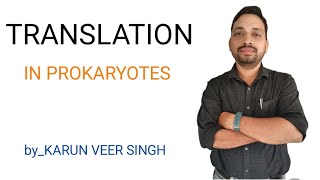 Translation in prokaryotes by Karun Veer Singh [upl. by Yecaj]