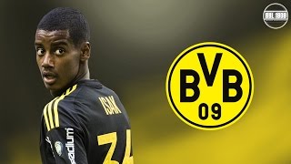 Alexander Isak  Welcome to Borussia Dortmund  201617 [upl. by Ylrebmek]