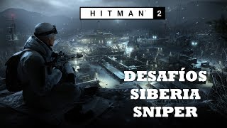 Hitman 2  Desafíos Siberia Sniper  PC Español Sin Comentarios [upl. by Aiclid]