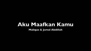 Aku Maafkan Kamu  Malique ft Jamal Abdillah karaoke version [upl. by Eirollam149]