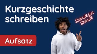 Kurzgeschichte schreiben ✅ Schritt für Schritt [upl. by Ekusuy]