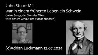 John Stuart Mill war in einem früheren Leben ein Schwein  Utilitarismus [upl. by Clotilda]