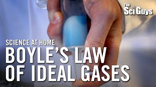 The Sci Guys Science at Home  SE2  EP9 Boyles Law of Ideal Gases [upl. by Starinsky135]