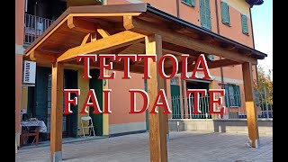 TETTOIA IN LEGNO FAI DA TE [upl. by Etnuaed]