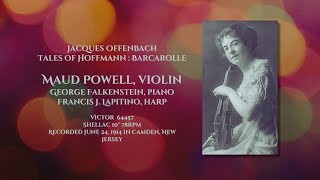 Offenbach quotTales of Hoffmann  BarcarollequotMaud Powell violinVictor 64457Recorded June 25 1914 [upl. by Ain]