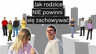 Jak rodzice NIE powinni się zachowywać [upl. by Kei]