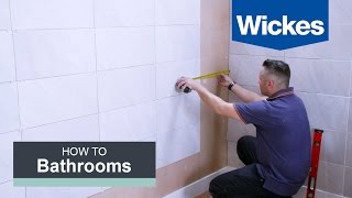 How to Tile a Bathroom Wall with Wickes [upl. by Fates]