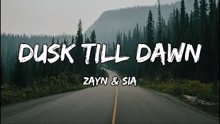 ZAYN amp Sia  Dusk Till Dawn Lyrics [upl. by Rue]