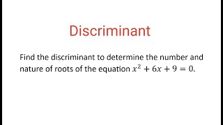 DISCRIMINANT  and Nature Of Roots x2  6x  9  0 [upl. by Wolfie]