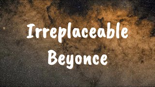 Irreplaceable lyrics  Beyonce [upl. by Yar]