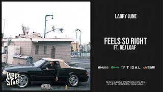 Larry June  Feels so right Ft Dej Loaf Numbers [upl. by Leisha]