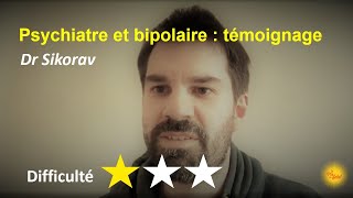 Bipolaire et psychiatre  le témoignage du Dr Sikorav [upl. by Olnee]