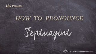 How to Pronounce Septuagint [upl. by Noteek]