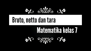 Bruto Netto dan Tara  Matematika kelas 7 [upl. by Yevol507]