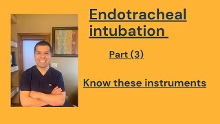 Endotracheal intubation part 3 Must know devices  Laryngoscopes amp ETT [upl. by Anib568]