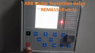 ABB Motor Protection Relay  REM615 Part1  Metering Protection Settings View Events amp Records [upl. by Kimmi446]