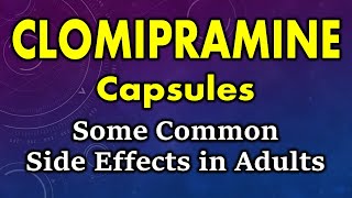 Clomipramine side effects  common side effects of clomipramine  clomipramine capsule side effects [upl. by Sondra]