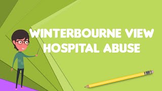 What is Winterbourne View hospital abuse Explain Winterbourne View hospital abuse [upl. by Aillil]