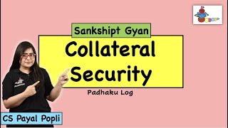 What is Collateral Security  Collateral Meaning  Collateral Security in Hindi  CS Payal Popli [upl. by Endres]