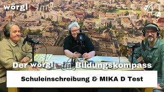 Der Wörglfm Bildungskompass  Schuleinschreibung amp MIKA D Test [upl. by Marquis]