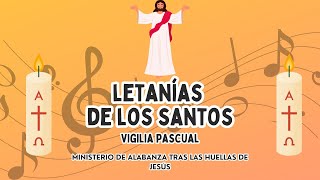 LETANIAS DE LOS SANTOS PARA VIGILIA PASCUAL Triduo Pascual [upl. by Pape]