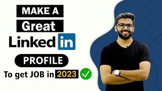 How to Make a GREAT LinkedIn Profile  To get JOB in 2023  BEST LinkedIn Tips [upl. by Wain]