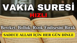 Vakıa Suresi Hızlı 🤲🏻 Bereket Bolluk Rızık Endişesini Bırak Sadece ALLAH İçin Her Gün Dinle [upl. by Ellehcsor88]