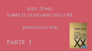 Judt T  Sobre el olvidado Siglo XX Introducción PARTE 3 [upl. by Andreana]